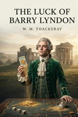 The Luck of Barry Lyndon - William Makepeace Thackeray - 9791043137976