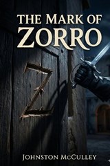 The Mark of Zorro - Johnston McCulley - 9791043138027