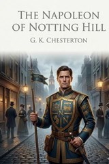 The Napoleon of Notting Hill - G K Chesterton - 9791043138249
