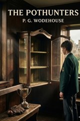 The Pothunters - P G Wodehouse - 9791043138409