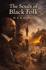 The Souls of Black Folk - W E B Du Bois - 9791043138874