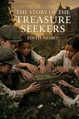 The Story of the Treasure Seekers - Edith Nesbit - 9791043138935