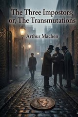 The Three Impostors - Arthur Machen - 9791043139055