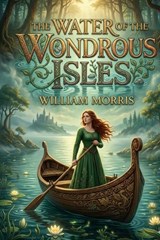 The Water of the Wondrous Isles - William Morris - 9791043139246