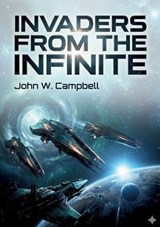 Invaders from the Infinite - John W Campbell - 9791043141638