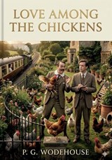 Love Among the Chickens - P G Wodehouse - 9791043141997
