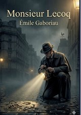 Monsieur Lecoq - Emile Gaboriau - 9791043142239