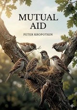 Mutual Aid - Peter Kropotkin - 9791043142291