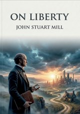 On Liberty - John Stuart Mill - 9791043142543