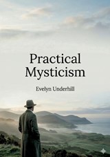 Practical Mysticism - Evelyn Underhill - 9791043142826