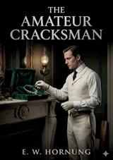 The Amateur Cracksman - E W Hornung - 9791043143434
