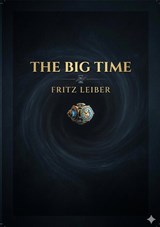 The Big Time - Fritz Leiber - 9791043143588
