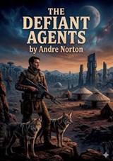 The Defiant Agents - Andre Norton - 9791043143922