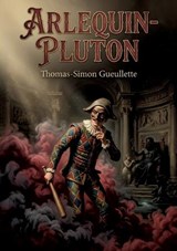 Arlequin-Pluton - Thomas-Simon Gueullette - 9791043147470