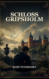 Schloß Gripsholm - Kurt Tucholsky - 9791044601322