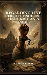 Regarding Line of Defence In Hari Kishan's Case - Bhagat Singh - 9791044603272