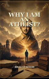 Why I am an atheist? - Bhagat Singh - 9791044603326