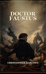 Doctor Faustus - Christopher Marlowe - 9791044603982