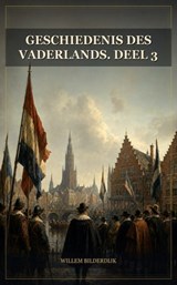 Geschiedenis des vaderlands. Deel 3 - Willem Bilderdijk - 9791044606716