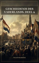 Geschiedenis des vaderlands. Deel 9 - Willem Bilderdijk - 9791044606778