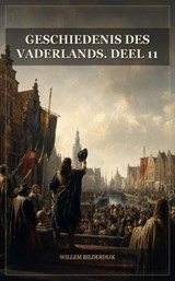 Geschiedenis des vaderlands. Deel 11 - Willem Bilderdijk - 9791044606792