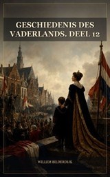 Geschiedenis des vaderlands. Deel 12 - Willem Bilderdijk - 9791044606808