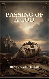 Passing of a God - Henry S. Whitehead - 9791044607942