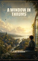 A Window in Thrums - J. M. Barrie - 9791044608017