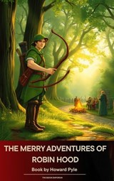The Merry Adventures of Robin Hood - Howard Pyle - 9791070055519