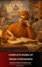 Complete Works of Swami Vivekananda - Swami Vivekananda - 9791070056745