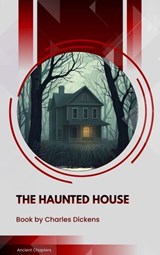 The Haunted House - Charles Dickens - 9791070057742