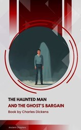 The Haunted Man and the Ghost's Bargain - Charles Dickens - 9791070057759