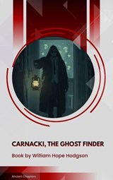 Carnacki, The Ghost Finder - William Hope Hodgson - 9791070059944