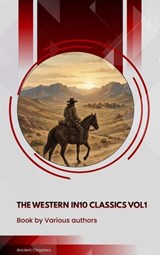 The Western in10 classics Vol 1 - Andy Adams ; Frederic Homer Balch ; B.M. Bower ; Dane Coolidge ; James Fenimore Cooper ; Bret Harte ; Washington Irving ; Samuel Merwin ; Marah Ellis Ryan ; Bull Durham ; Indians. The - 9791070130056
