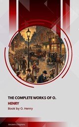 The Complete Works of O. Henry - O. Henry - 9791070130490