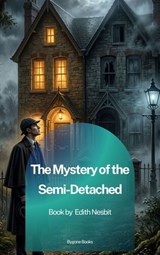 The Mystery of the Semi-Detached - Edith Nesbit - 9791070132814