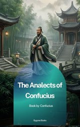 The Analects of Confucius - Confucius - 9791070134412