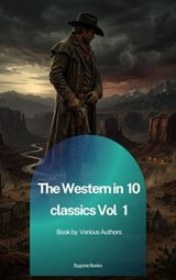 The Western in 10 classics Vol 1 - Andy Adams ; Frederic Homer Balch ; B.M. Bower ; Dane Coolidge ; James Fenimore Cooper ; Bret Harte ; Washington Irving ; Samuel Merwin ; Marah Ellis Ryan ; Bull Durham ; Indians. The - 9791070135068