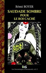 Saudade Sombre pour le Roi Cache - Remi Boyer - 9791091506274