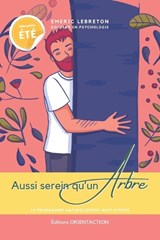 Aussi serein qu'un arbre - edition speciale ete - LEBRETON,  Emeric - 9791096667314