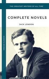 London, Jack: The Complete Novels (Oregan Classics) (The Greatest Writers of All Time) - Jack London - 9791097338480