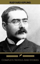Rudyard Kipling: The Complete Novels and Stories (Golden Deer Classics) - Rudyard Kipling ; Golden Deer Classics - 9791097338824