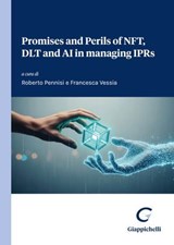 Promises and Perils of NFT, DLT and AI in managing IPRs - Various - 9791221167368