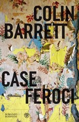 Case feroci - Colin Barrett - 9791221701524