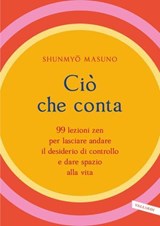 Ciò che conta - Shunmyo Masuno - 9791222202310