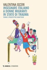 Insegnare italiano a donne migranti in stato di trauma - Valentina Isceri - 9791222309835
