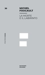 La morte e il labirinto - Michel Foucault ; Massimiliano Guareschi - 9791222328140