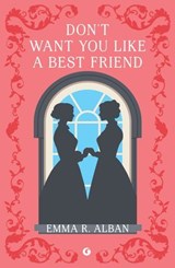 Don't want you like a best friend (edizione italiana) - Emma R. Alban - 9791223280881