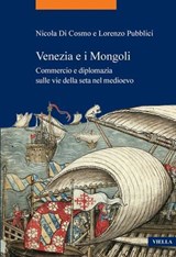 Venezia e i Mongoli - Nicola Di Cosmo ; Lorenzo Pubblici - 9791254694619