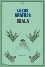 Koala - Lukas Bärfuss - 9791254760680